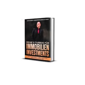 Meine 6 Turbos für Immobilien Investments Meine 6 Turbos für Immobilien Investments