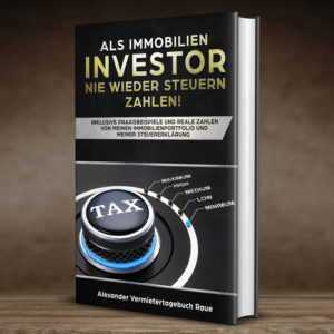 Als Immobilien-Investor nie wieder Steuern zahlen Als Immobilien-Investor nie wieder Steuern zahlen